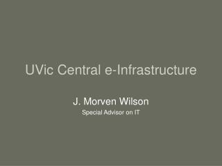UVic Central e-Infrastructure