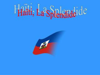 Haïti, La Splendide