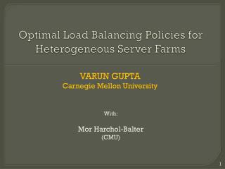 Optimal Load Balancing Policies for Heterogeneous Server Farms