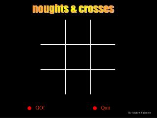 noughts &amp; crosses
