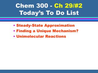 Chem 300 - Ch 29/#2 Today’s To Do List