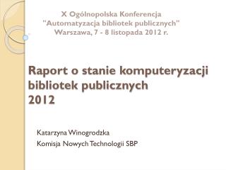 Raport o stanie komputeryzacji bibliotek publicznych 2012