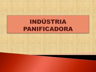 INDÚSTRIA PANIFICADORA