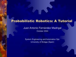 Probabilistic Robotics: A Tutorial