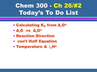 Chem 300 - Ch 26/#2 Today’s To Do List