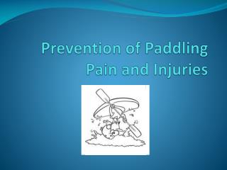 Prevention of Paddling Pain and Injuries