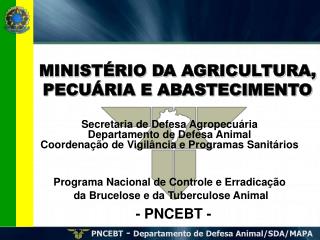MINISTÉRIO DA AGRICULTURA, PECUÁRIA E ABASTECIMENTO Secretaria de Defesa Agropecuária