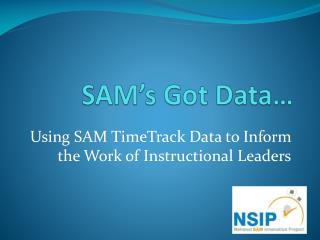 SAM’s Got Data…
