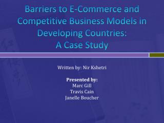 Barriers to E-Commerce and Competitive Business Models in Developing Countries: A Case Study