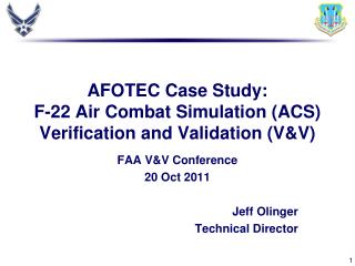 AFOTEC Case Study: F-22 Air Combat Simulation (ACS) Verification and Validation (V&amp;V)