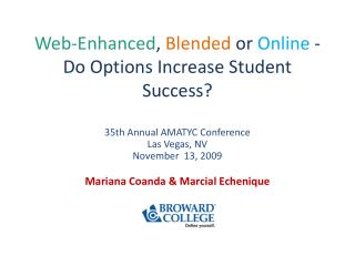 Web-Enhanced , Blended or Online - Do Options Increase Student Success?