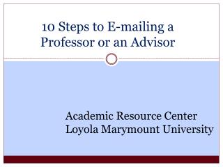 10 Steps to E-mailing a Professor or an Advisor