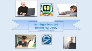 Installing e-Sword and Stocking Your Library Exploring e-Sword’s Possibilities
