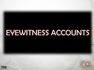 EYEWITNESS ACCOUNTS