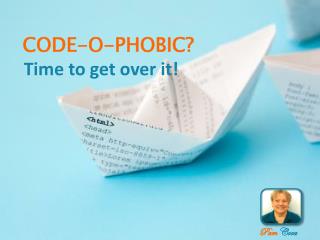 CODE-O-PHOBIC?