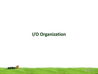 I/O Organization