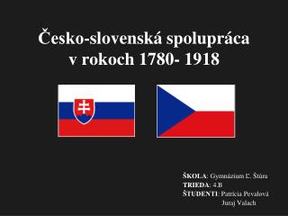 Česko-slovenská spolupráca v rokoch 1780- 1918