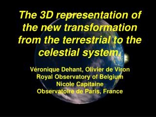 The 3D representation of the new transformation from the terrestrial to the celestial system.