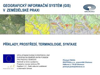 Přemysl PAVKA E KOTOXA s.r.o. , pracoviště Olomouc Hálkova 2, 779 00 O lomouc