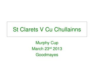 St Clarets V Cu Chullainns