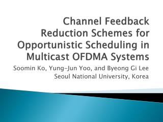 Channel Feedback Reduction Schemes for Opportunistic Scheduling in Multicast OFDMA Systems