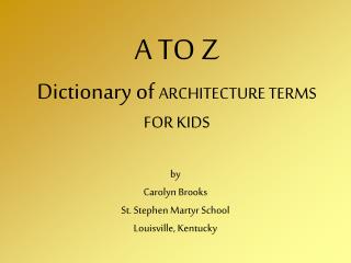 A TO Z Dictionary of ARCHITECTURE TERMS FOR KIDS