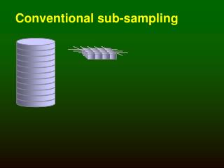 Conventional sub-sampling