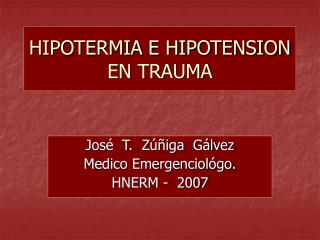 HIPOTERMIA E HIPOTENSION EN TRAUMA