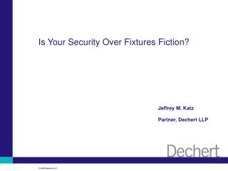 Is Your Security Over Fixtures Fiction?