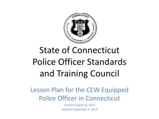 State of Connecticut Police Officer Standards and Training Council
