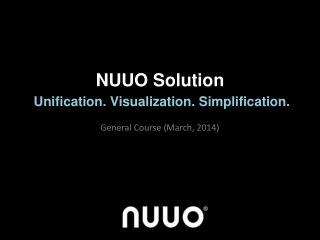 NUUO Solution Unification. Visualization. Simplification.