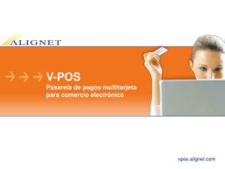 V-POS Pasarela de pagos m ultitarjeta p ara comercio electrónico
