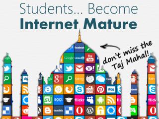 Students... Become Internet Mature
