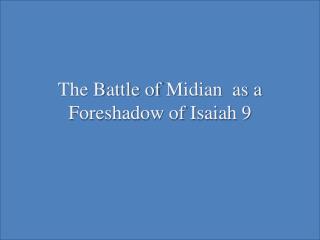 The Battle of Midian as a Foreshadow of Isaiah 9