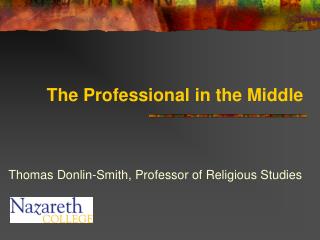 The Professional in the Middle