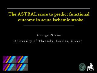 The ASTRAL score to predict functional outcome in acute ischemic stroke