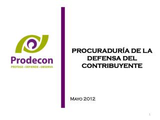 PROCURADURÍA DE LA DEFENSA DEL CONTRIBUYENTE Mayo 2012