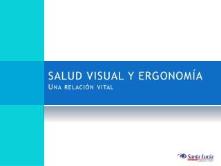 SALUD VISUAL Y ERGONOMÍA Una relación vital
