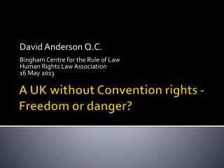 A UK without Convention rights - Freedom or danger?