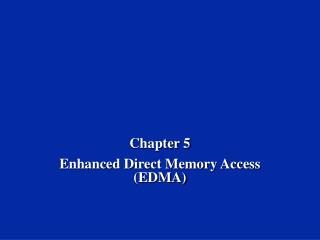 Chapter 5 Enhanced Direct Memory Access (EDMA)