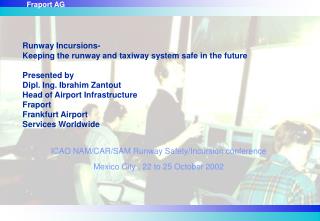 ICAO NAM/CAR/SAM Runway Safety/Incursion conference Mexico City , 22 to 25 October 2002