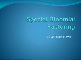 Special Binomial Factoring