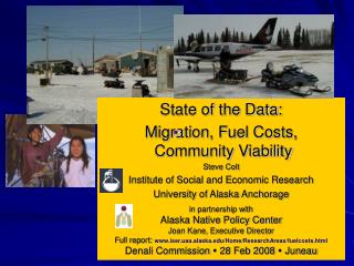 State of the Data: Migration, Fuel Costs, Community Viability Steve Colt