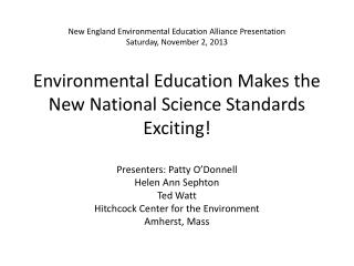 Presenters: Patty O’Donnell Helen Ann Sephton Ted Watt Hitchcock Center for the Environment