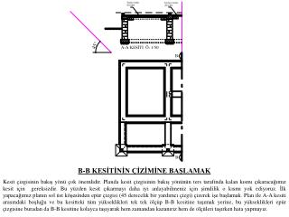 B-B KESİTİNİN ÇİZİMİNE BAŞLAMAK