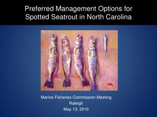 Preferred Management Options for Spotted Seatrout in North Carolina