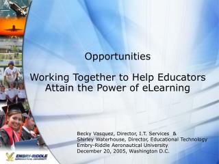 Opportunities Working Together to Help Educators Attain the Power of eLearning