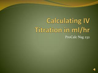 Calculating IV Titration in ml/hr