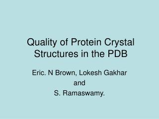 Quality of Protein Crystal Structures in the PDB