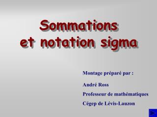 Sommations et notation sigma